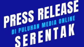 Publikasi press release secara serentak merupakan langkah tepat untuk manajemen reputasi: program sosialisasi dan kampanye personal branding/product branding maupun pemulihan citra (memperbaiki nama baik. (Dok. Terkinipost.com/Budipur)
