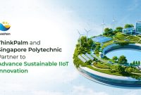 ThinkPalm dan Singapore Polytechnic Kembangkan IIoT Berkelanjutan bagi UKM dan Perusahaan Rintisan